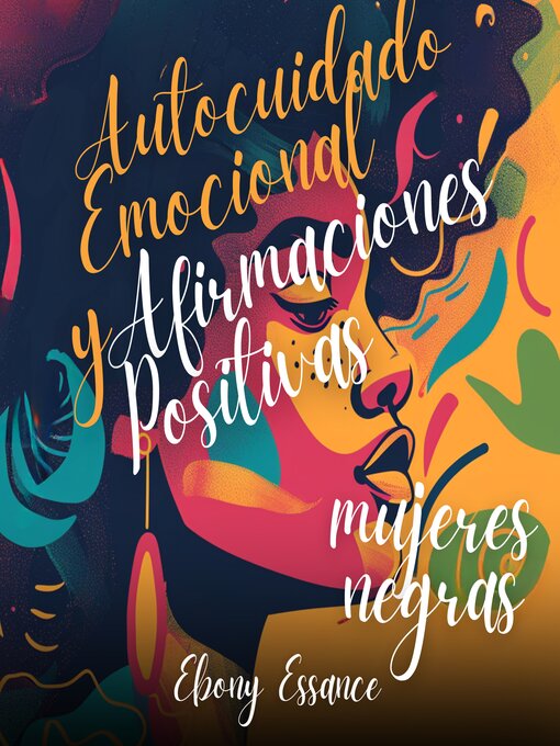 Title details for Autocuidado Emocional y Afirmaciones Positivas para Mujeres Negras (2 en 1) by Ebony Essance - Available